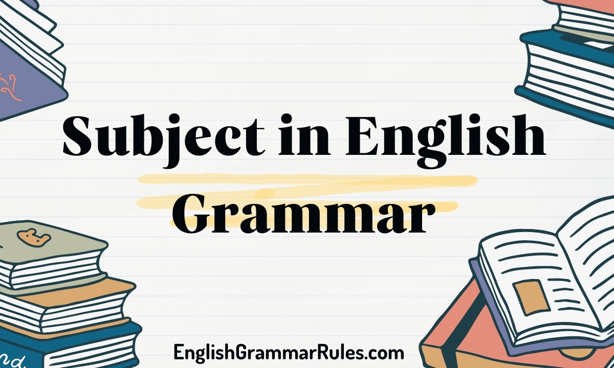 Subject In English Grammar Improve Your Grammar With English Grammar 