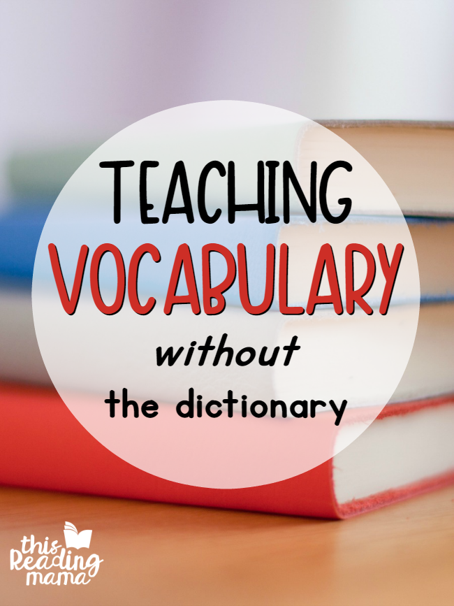 Teaching Vocabulary Without Dictionaries This Reading Mama