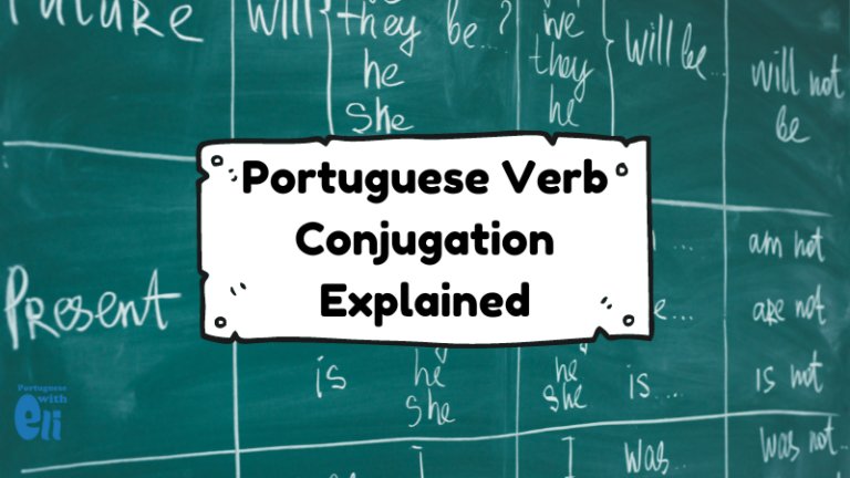 The Basics Of Portuguese Verb Conjugation Tenses Explained