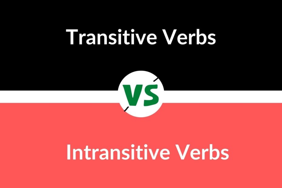 Transitive Vs Intransitive Verbs What Is The Difference SkyGrammar