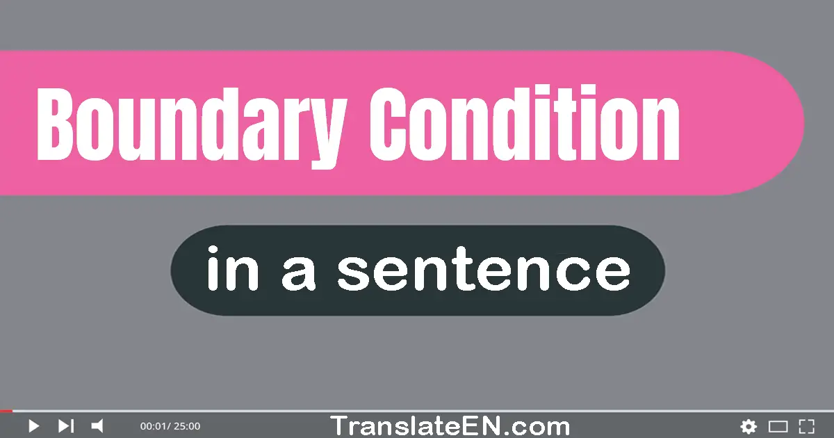 Use quot Boundary Condition quot In A Sentence