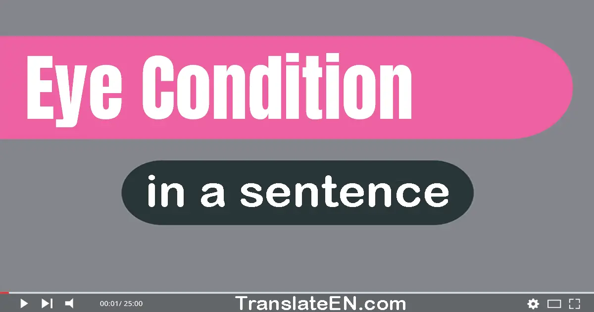 Use quot Eye Condition quot In A Sentence