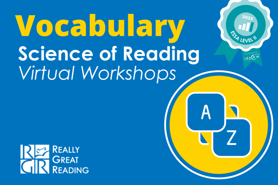 Vocabulary Science Of Reading Virtual Workshop Really Great Reading