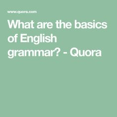 What Are The Basics Of English Grammar Quora Adjectives Verbs Nouns 